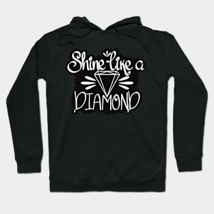 Shine like a diamond Hoodie